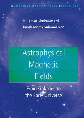 Astrophysical Magnetic Fields 9780521861052 (Hardback)