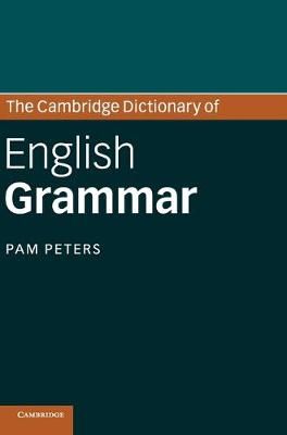 The Cambridge Dictionary of English Grammar By Pam Peters (Hardback)