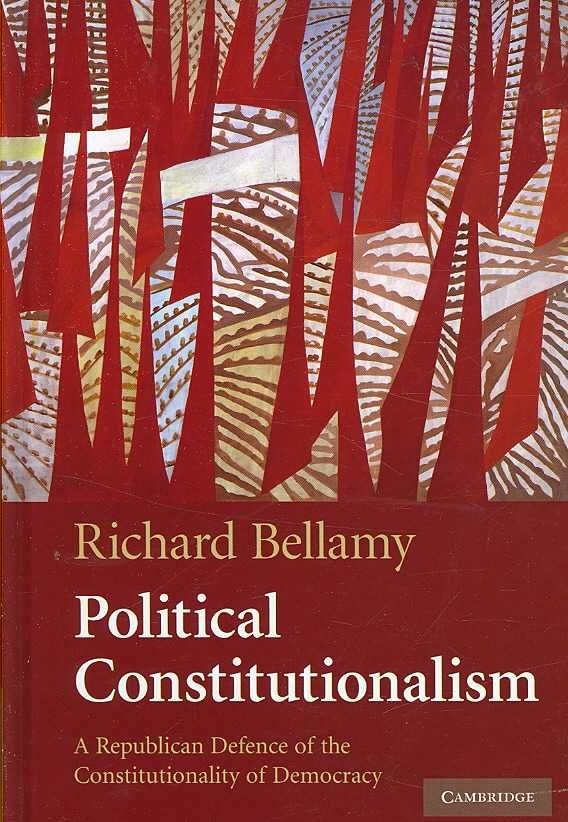 Political Constitutionalism By Richard Bellamy 9780521865104
