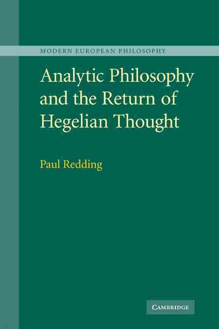 Analytic Philosophy and the Return of Hegelian Thought By Paul Redding