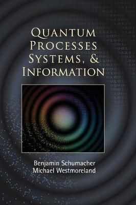 Quantum Processes, Systems, and Information 9780521875349 (Hardback)