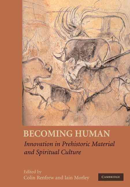 Becoming Human By Colin Renfrew, Iain Morley 9780521876544 (Hardback)