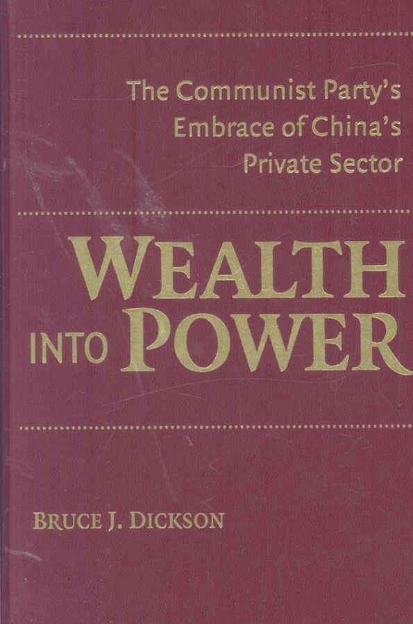 Wealth Into Power By Bruce J. Dickson 9780521878456 (Hardback)