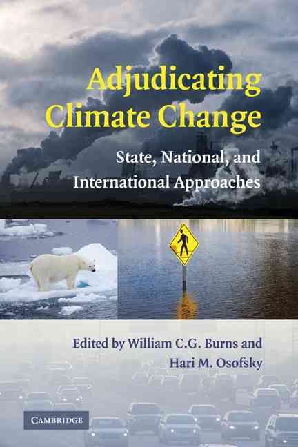Adjudicating Climate Change By William C. G. Burns, Hari M. Osofsky