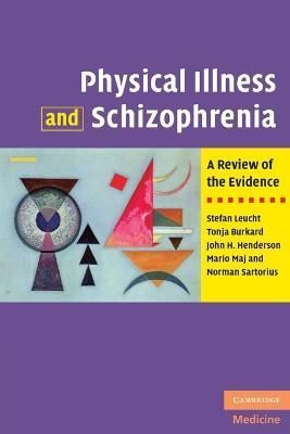 Physical Illness and Schizophrenia By Stefan Leucht 9780521882644
