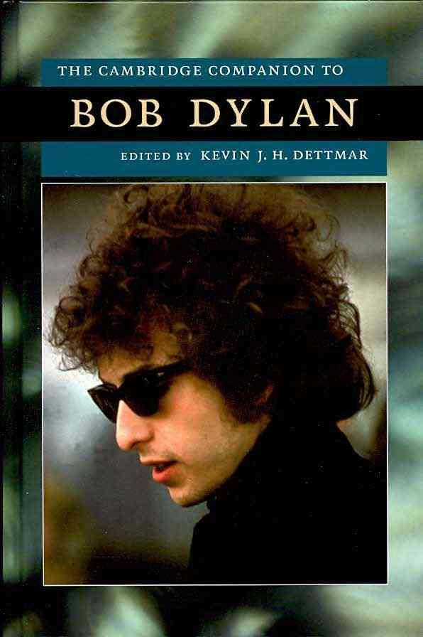 The Cambridge Companion to Bob Dylan By Kevin J. H. Dettmar (Hardback)
