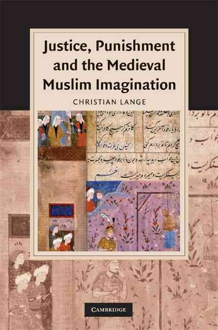 Justice, Punishment and the Medieval Muslim Imagination 9780521887823