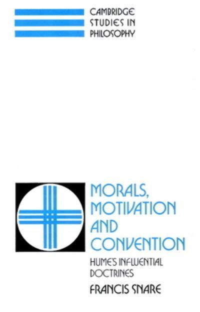 Morals, Motivation, and Convention By Francis Snare 9780521892711
