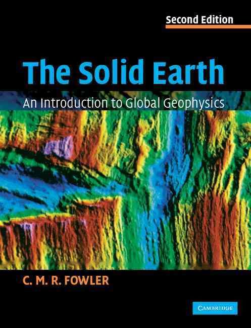 The Solid Earth By C. M. R. Fowler 9780521893077 (Paperback)