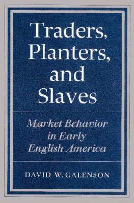 Traders, Planters and Slaves By David W. Galenson 9780521894142