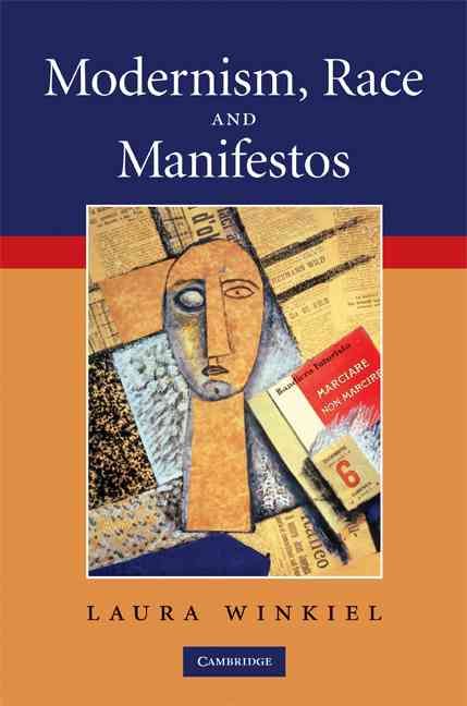 Modernism, Race, and Manifestos By Laura A. Winkiel 9780521896184