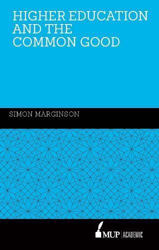 Higher Education and the Common Good By Simon Marginson 9780522871111