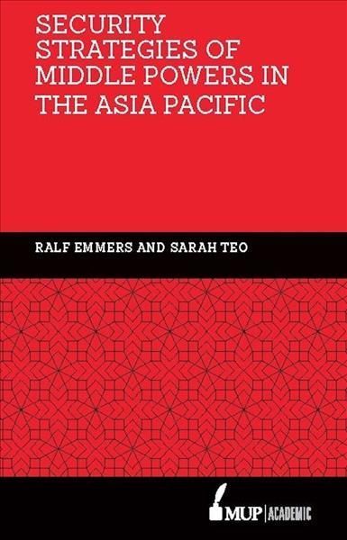 Security Strategies of Middle Powers in the Asia Pacific 9780522873047