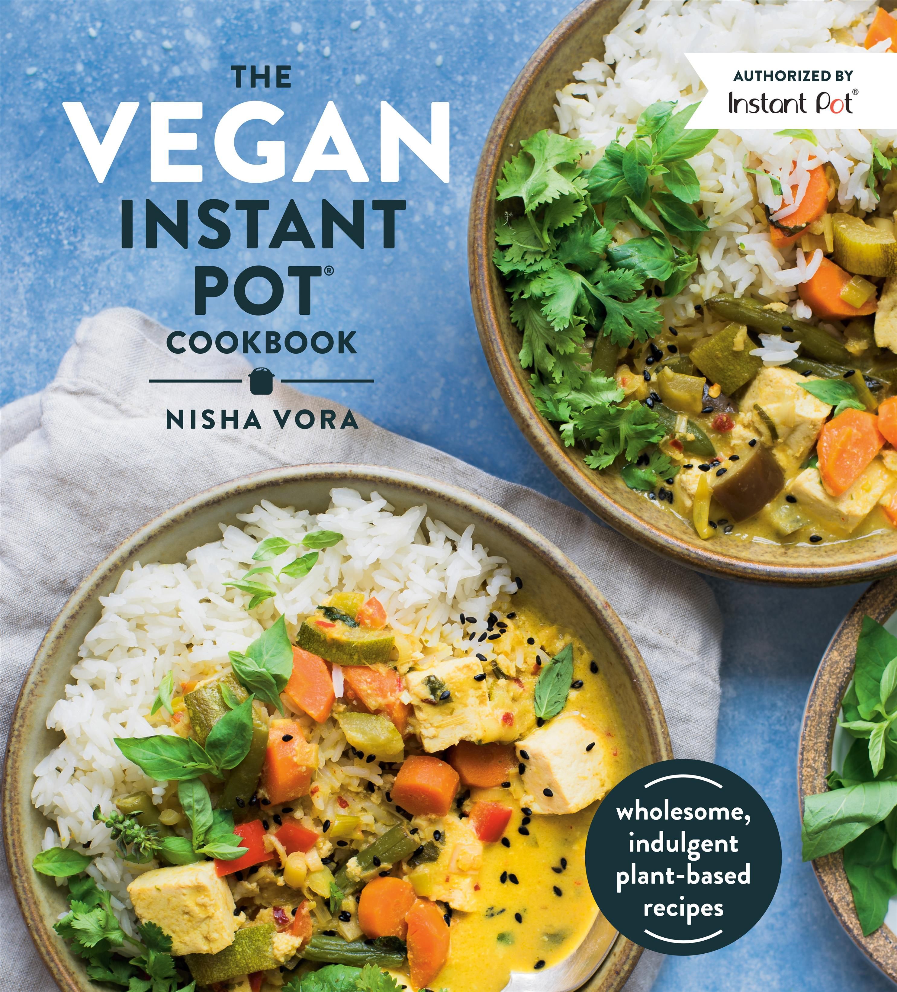 The Vegan Instant Pot Cookbook By Nisha Vora 9780525540953 (Hardback)