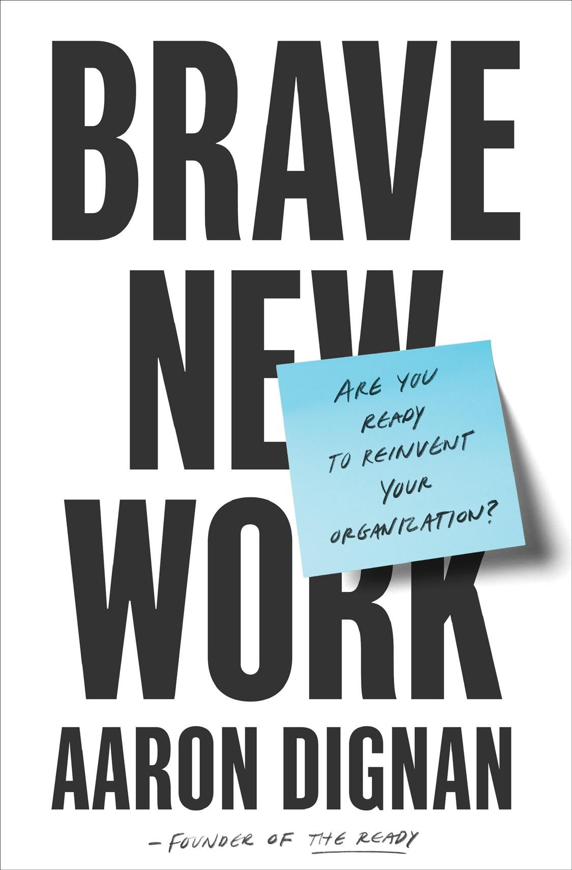 Brave New Work By Aaron Dignan 9780525542834 (Paperback)