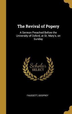 Revival of Popery By Godfrey 9780526314546 (Hardback)