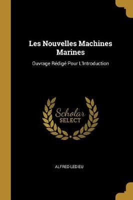 Les Nouvelles Machines Marines By Ledieu 9780526442348 (Paperback)