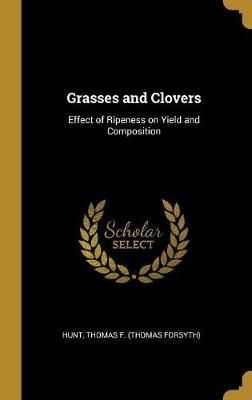 Grasses and Clovers By Thomas F (Thomas Forsyth) 9780526516186