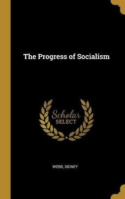 Progress of Socialism By Sidney 9780526557356 (Hardback)
