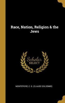 Race, Nation, Religion & the Jews By Montefiore 9780526560004