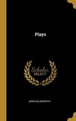 Plays By Galsworthy 9780526682676 (Hardback)