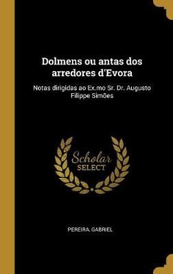 Dolmens ou antas dos arredores d'Evora By Gabriel 9780526733200