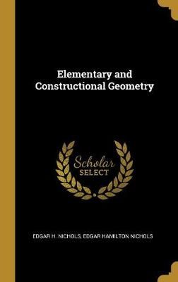 Elementary and Constructional Geometry By Nichols 9780526838493
