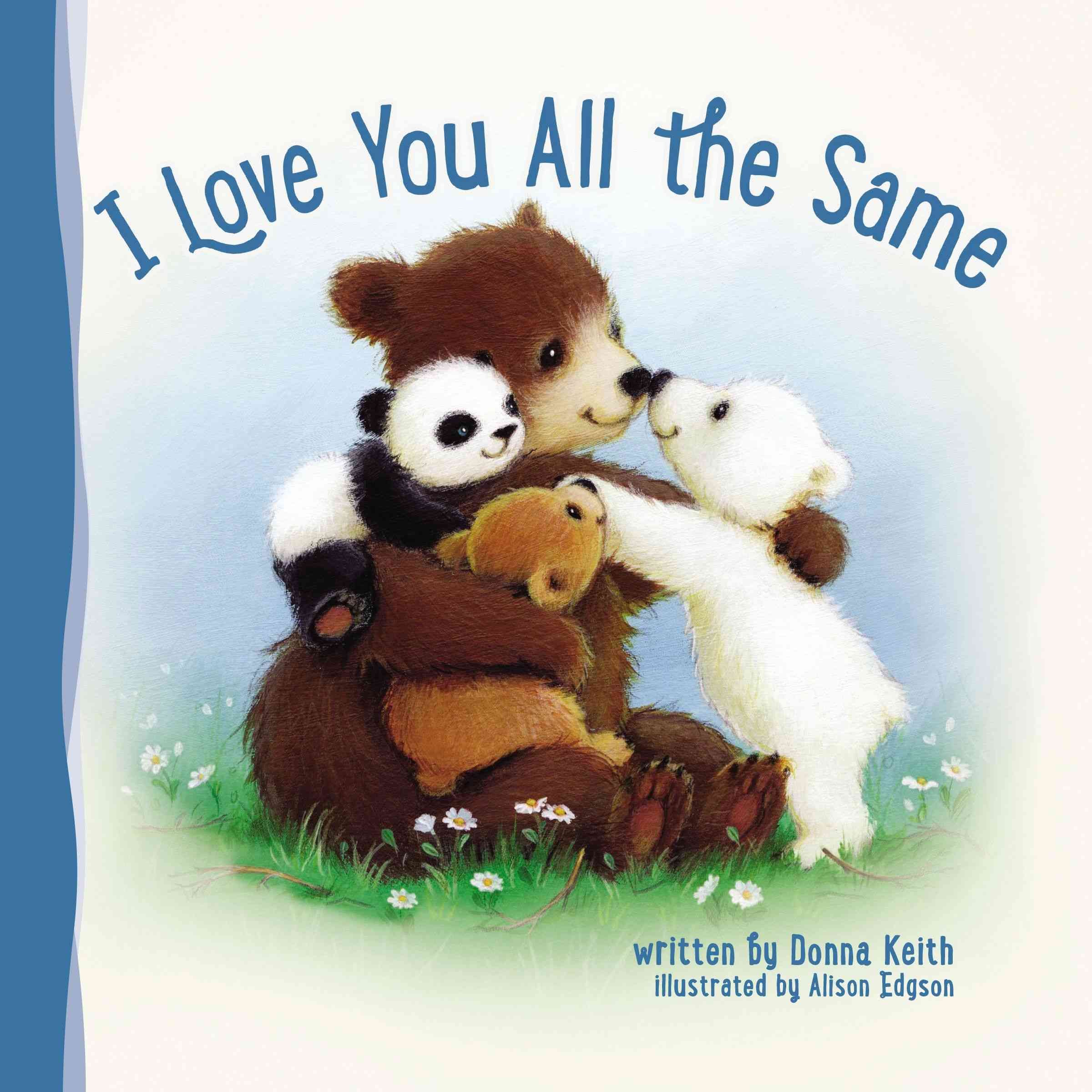 I Love You All the Same 9780529102041 (Board book)