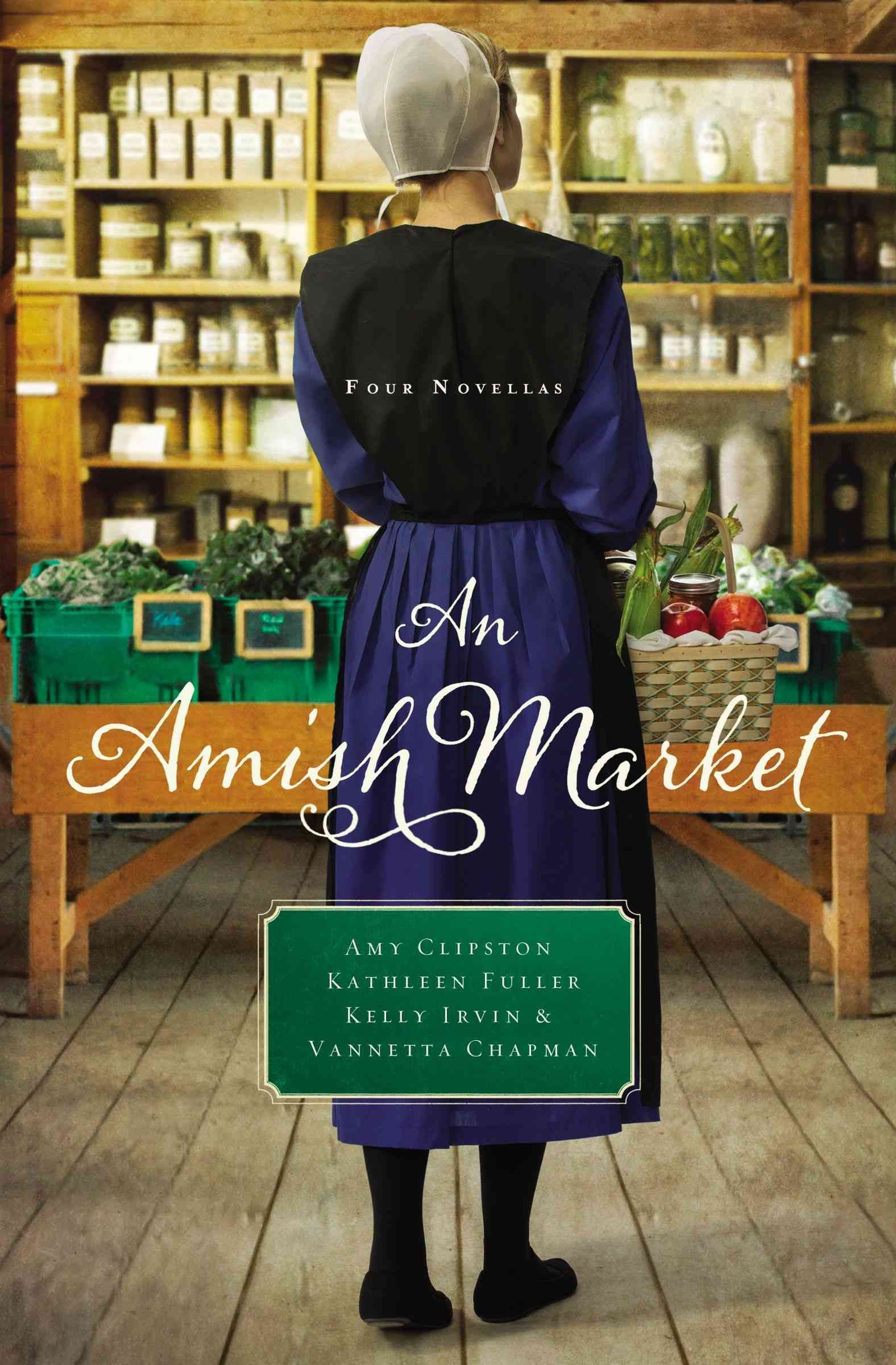 An Amish Market: Four Novellas By Clipston, Amy 9780529118684