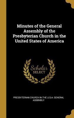 Minutes of the General Assembly of the Presbyterian Church in the United States of America