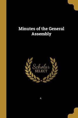 Minutes of the General Assembly By A 9780530395005 (Paperback)