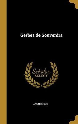 Gerbes de Souvenirs By Anonymous 9780530986234 (Hardback)