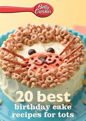 Betty Crocker 20 Best Birthday Recipes for Tots By Betty Ed D Crocker