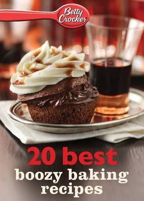 Betty Crocker Best Boozy Baking Recipes By Betty Ed D Crocker