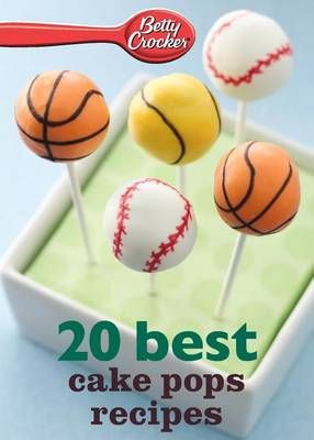 Betty Crocker 20 Best Cake Pops Recipe By Betty Ed D Crocker
