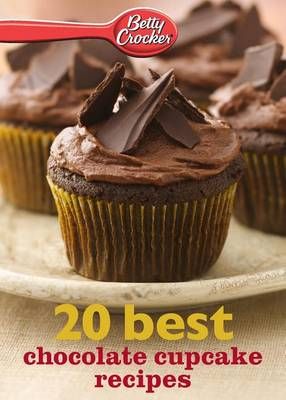 Betty Crocker 20 Best Chocolate Cupcake Recipes By Betty Crocker