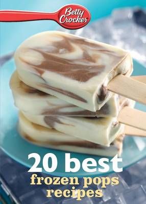 Betty Crocker 20 Best Frozen Pops Recipes By Betty Crocker (Paperback)