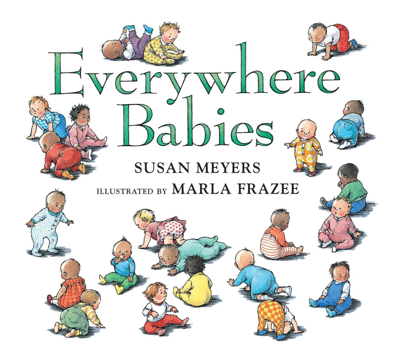 Everywhere Babies By Susan Meyers (author), Marla Frazee (artist)