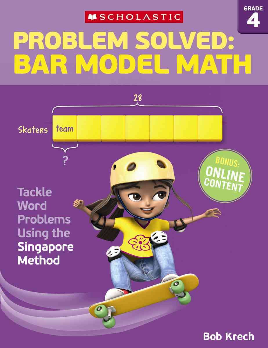 Problem Solved: Bar Model Math: Grade 4 By Bob Krech 9780545840125