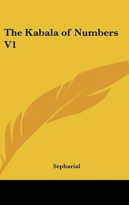 The Kabala of Numbers V1 By Sepharial 9780548001028 (Hardback)