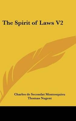 The Spirit of Laws V2 9780548015131 (Hardback)