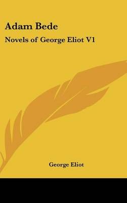 Adam Bede By George Eliot 9780548025147 (Hardback)