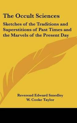The Occult Sciences By Reverend Edward Smedley 9780548034989