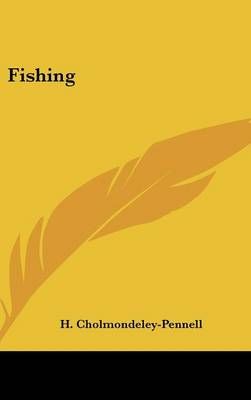 Fishing By H. Cholmondeley-Pennell 9780548039885 (Hardback)
