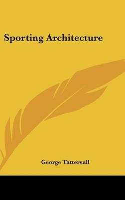 Sporting Architecture By George Tattersall 9780548049433