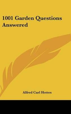 1001 Garden Questions Answered 9780548056929 (Hardback)