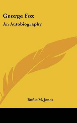 George Fox By Rufus M. Jones 9780548091036 (Hardback)