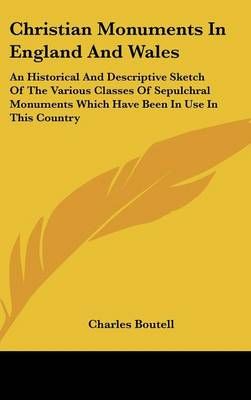 Christian Monuments In England And Wales By Charles Boutell