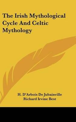 The Irish Mythological Cycle and Celtic Mythology 9780548104514