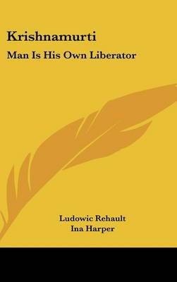 Krishnamurti By Ludowic Rehault (author), Ina Harper (translator)